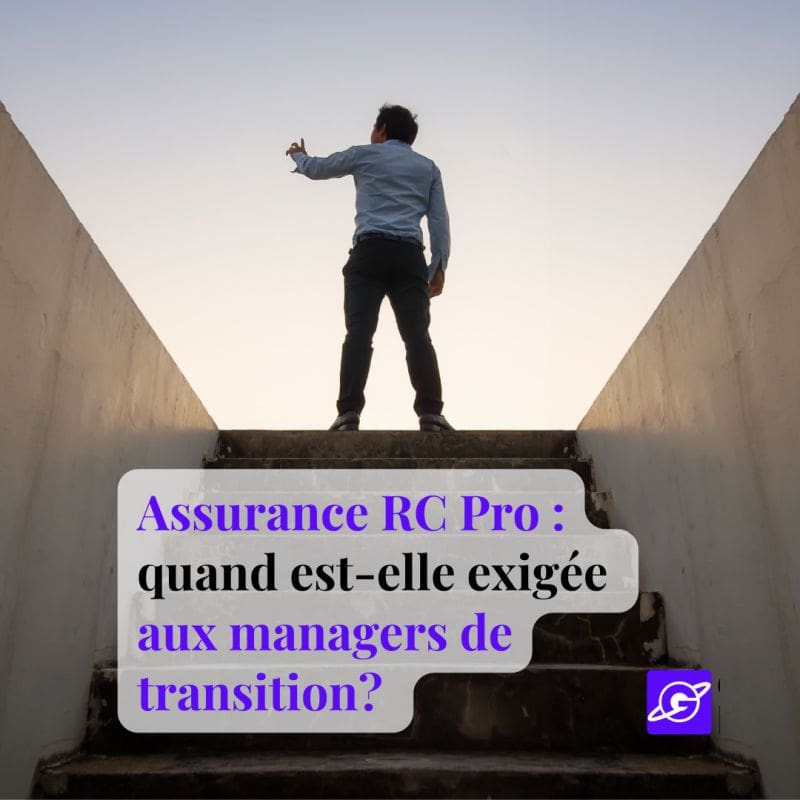 Dans quelles situations l’assurance RC Pro est-elle exigée aux managers de transition?